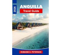 Anguilla Travel Guide 2026: Discover Turquoise Beaches, Luxury Resorts, Caribbean Cuisine, Quiet Coves, and Practical Tips for Your Island Escape