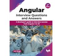 Angular Interview Questions and Answers: A developer’s guide to interview success from Angular 2 to 20 - 2nd Edition