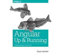 Angular: Up and Running : Learning Angular, Step by Step