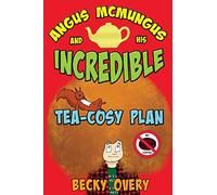 Angus McMungus and his Incredible Tea Cosy Plan