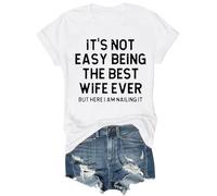 Angxiwan Going Out Tops for Women UK It's Not Easy Being The Best Wife Ever Slogans Print T-Shirts Casual Short Sleeve Blouse Lightweight Crewneck Summer Tee Shirt Best Gifts