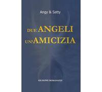 Angy & Satty: due angeli, un’amicizia