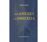 Angy & Satty: due angeli, un’amicizia