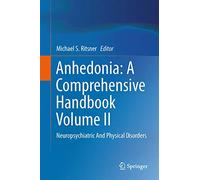 Anhedonia: A Comprehensive Handbook Volume II: Neuropsychiatric And Physical Disorders