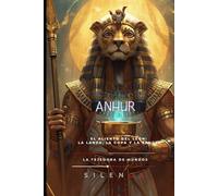 ANHUR: El Aliento del León: La Lanza, la Copa y la Sangre (EGIPTO)