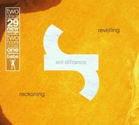 Ani Difranco - Revelling/Reckoning