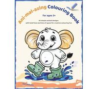 Ani-mal-azing Colouring Book: 20 Simple Animal Designs for Ages 3 and Up - Bold Lines, Big Shapes & Plenty of Space for Colouring Fun