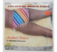 Anibal Bravo - Papa Que Es Lo Que Quiere La Negra