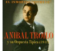 Anibal Troilo - El Inmortal Pichuco (1941)