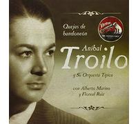 Aníbal Troilo - Quejas De Bandoneon