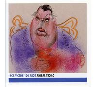 Anibal Troilo - RCA Victor 100 Anos