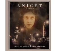 Anicet or the Panorama: A Dadaist Novel (Atlas Anti-Classics: Dadaist)