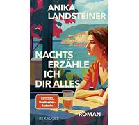 Anika Landstein Nachts erzähle ich dir alles: Der neue Roman der Spie (Hardback)