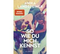Anika Landsteiner So wie du mich kennst: Roman (Paperback)