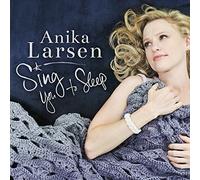 ANIKA LARSEN - Sing You to Sleep