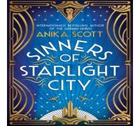 Anika Scott Sinners of Starlight City: A sumptuous historical novel of revenge Anika Scott Multicolor