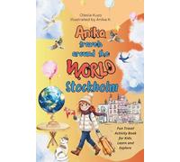 Anika Travels Around the World: Stockholm: A Fun Travel Activity Book for Kids. Explore, Learn, and Play