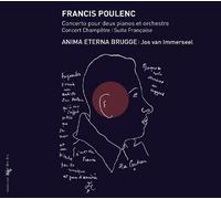 Anima Eterna Brugge - Poulenc: Concerto pour deux pianos et orchestre; Concert Champêtre; Suite Française