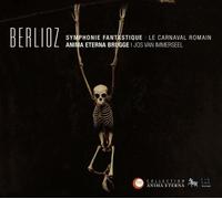 Anima Eterna; Jos van Immerseel - Berlioz - Symphonie Fantastique & Le Carnival Romain