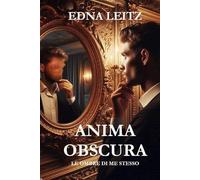 ANIMA OBSCURA: LE OMBRE DI ME STESSO
