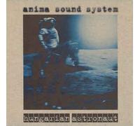 Anima Sound System - Hungarian Astronaut