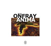 Anima: Vie et mort de l'âme - De Lascaux au transhumanisme