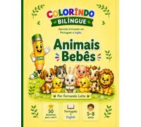 ANIMAIS BEBÊS: Baby Animals Coloring Book (COLORINDO BILÍNGUE)