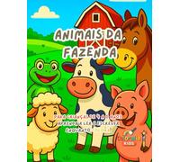 Animais da Fazenda - Livro para Colorir e Aprender para Crianças de 4 a 6 Anos: Descubra 15 animais fofos da fazenda, pinte, trace letras e divirta-se com atividades educativas e criativas!