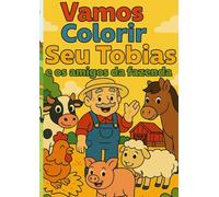 Animais da Fazenda para Colorir - Livro Infantil com 25 Páginas Divertidas | Atividades Educativas para Crianças de 3 a 6 Anos com o Seu Tobias e seus Amigos