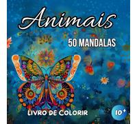 Animais: Livro para Colorir Mandala: Livro para Colorir Animais - 50 Desenhos Mandala para Calma e Relaxamento