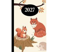 Animal 2027 Week To View Hardback Planner With Monthly Calendar and Notes: Woodland Creatures Weekly Schedule and Journal