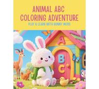 Animal ABC Coloring Adventure: Play & Learn with Bunny Moss (Hop into Learning with Bunny Moss!)