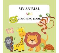 Animal ABC Coloring Book: Educational Activity Book for Kids Ages 3-6 to Learn Letters and Explore the Animal World