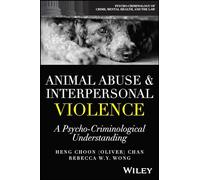 Animal Abuse and Interpersonal Violence: A Psycho-Criminological Understanding (Psycho-Criminology of Crime, Mental Health, and the Law)