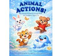 Animal Actions Coloring Book for Toddlers Ages 2-4: Learn Animal Names & Action Words with 50 Cute Animals in Action | Big, Bold, Simple Coloring Pages