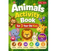 Animal Activity Book for 3 Year Old Kids: 100+ Fun Activities: Educational Preschool Workbook for Toddlers featuring Tracing, Counting, Matching, ... Games (Gifts for 3 year old boys and girls)