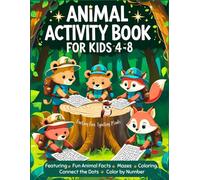 Animal Activity Book for Kids 4-8: Mazes, Coloring, Dot-to-Dot & Fun Animal Facts | A Full-Color Skill-building Learning Adventure for Young Children