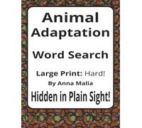 Animal Adaptation Word Search: Large Print Hard Word Search Puzzle Book | Camouflage, Survival, and Animal Traits | 55 Puzzles (House of Sharky ... of the Land and Skies Series by Anna Malia)