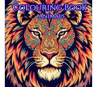 Animal adult colouring book for relaxation: unwind and relax with lovely animals to decompress from the day