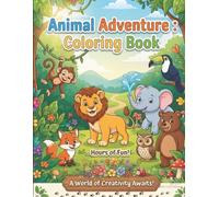 Animal Adventure Coloring Book: Simple, Cute, and Fun Animal Designs for Little Artists