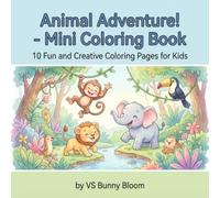Animal Adventure! - Mini Coloring Book: 10 Fun and Creative Coloring Pages for Kids