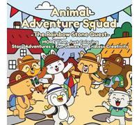Animal Adventure Squad-The Rainbow Stone Quest: MORE Than Just Coloring Story Adventures + Fun Games for Endless Creativity