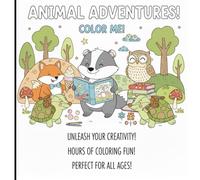 Animal Adventures Color Me: Animal Coloring Book For Kids A Whimsical Journey Through the Forest with Cute Animals and Easy-to-Color Designs