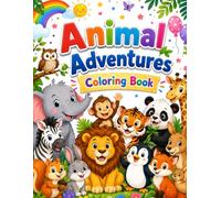 Animal Adventures Coloring Book: A Fun Coloring Journey Through the Animal Kingdom