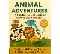 Animal Adventures: Connect the Dots, Learn Animal Sounds & Color the Scene!: A Fun and Educational Dot-to-Dot Activity Book for Kids Ages 3-5 - With ... Simple Puzzles, Coloring Fun & Bonus Games!