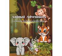Animal Adventures: Learning Kindness with Jesus: Fun Christian Coloring & Activity Book for Kids Ages 3-6 | Learn Kindness, Sharing & Love Through Adorable Animal Friends