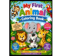 Animal Adventures: My First Animal Coloring Book: 30+ Fun Animal Illustrations for Toddlers and Kids Ages 3-6 - Simple, Big & Bold Designs for Little Hands