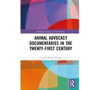 Animal Advocacy Documentaries in the Twenty-first Century