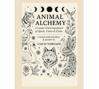 Animal Alchemy: A Lunar Coloring Quest of Spirit, Color & Calm