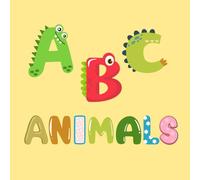 Animal Alphabet Adventure: Learn Your ABCs with the Most Adorable Animals in the World! A Perfect Early Learning Gift for Boys and Girls
